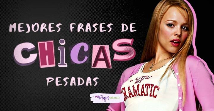 Chicas pesadas: las mejores frases de la icónica película